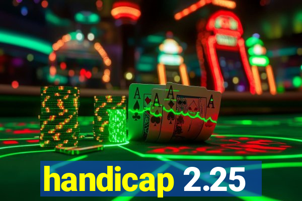 handicap 2.25